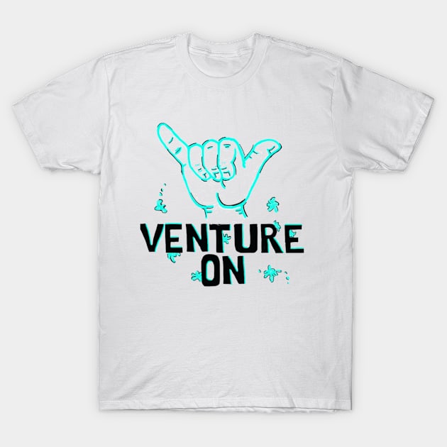 Venture On T-Shirt by Lyonsproductions